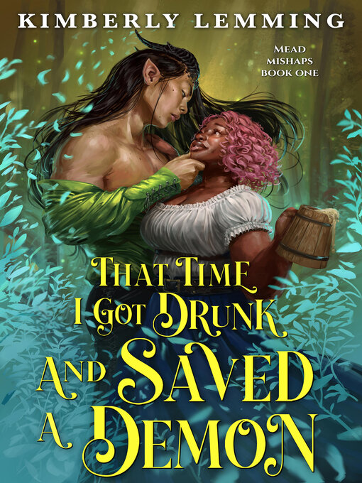 Title details for That Time I Got Drunk and Saved a Demon by Kimberly Lemming - Wait list